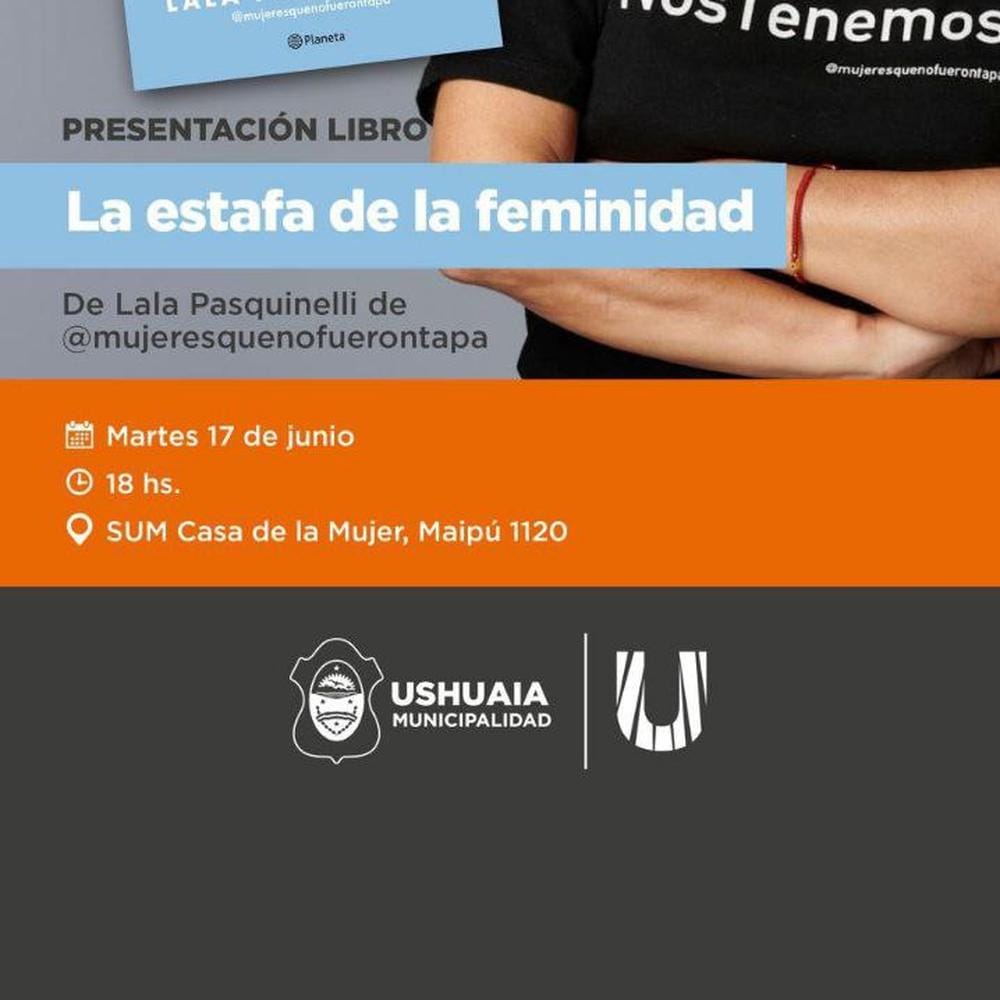Ushuaia presenta “La estafa de la feminidad”