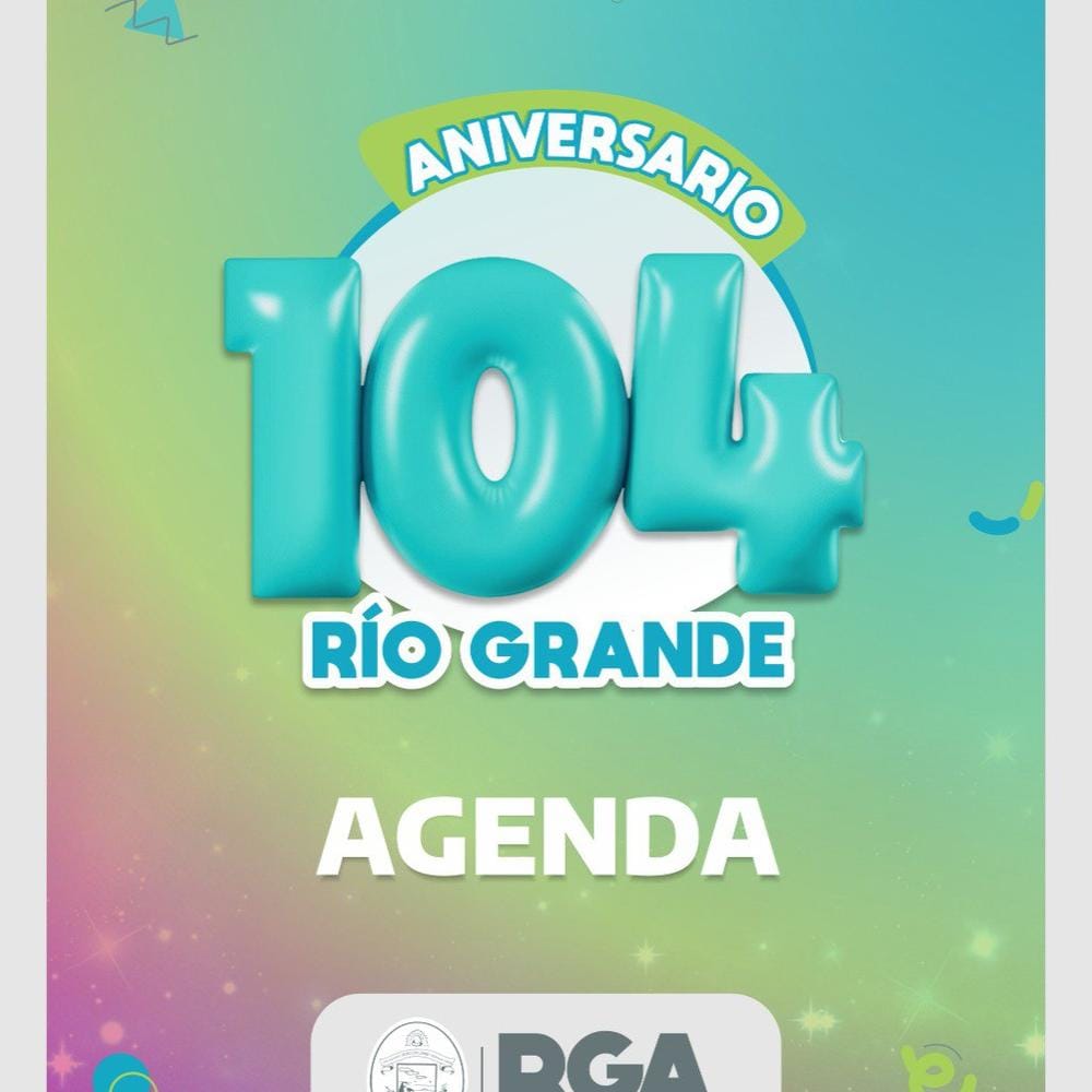 ¡RÍO GRANDE ESTÁ DE FIESTA! CELEBREMOS JUNTOS ESTOS 104 AÑOS
