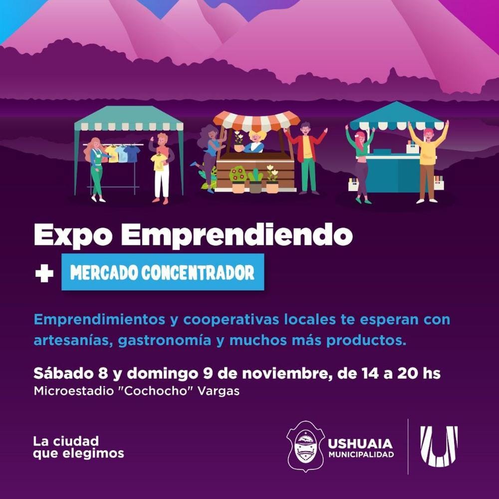 Ushuaia celebra la Expo Emprendiendo + Mercado Concentrador