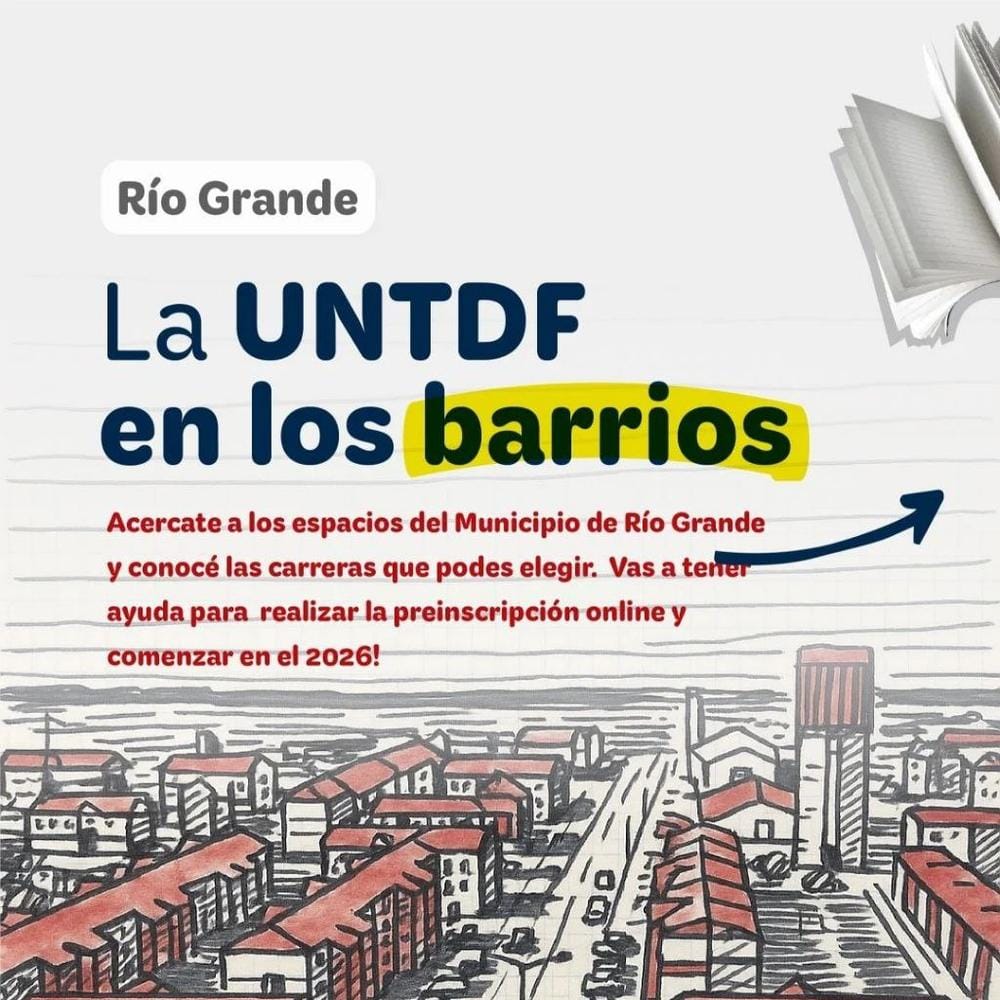 Río Grande y UNTDF llevan orientación universitaria a los barrios