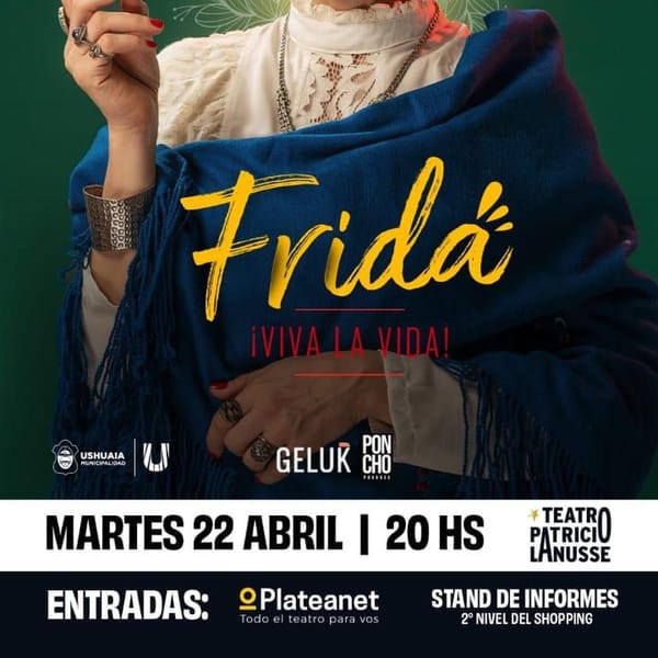 TÍTULO: LA OBRA DE TEATRO "FRIDA" LLEGARÁ A USHUAIA EN ABRIL CON DESCUENTO EXCLUSIVO