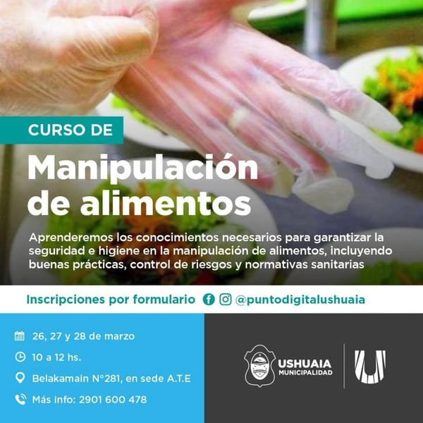 USHUAIA ANUNCIA UN CURSO DE MANIPULACIÓN DE ALIMENTOS DEL 26 AL 28 DE MARZO