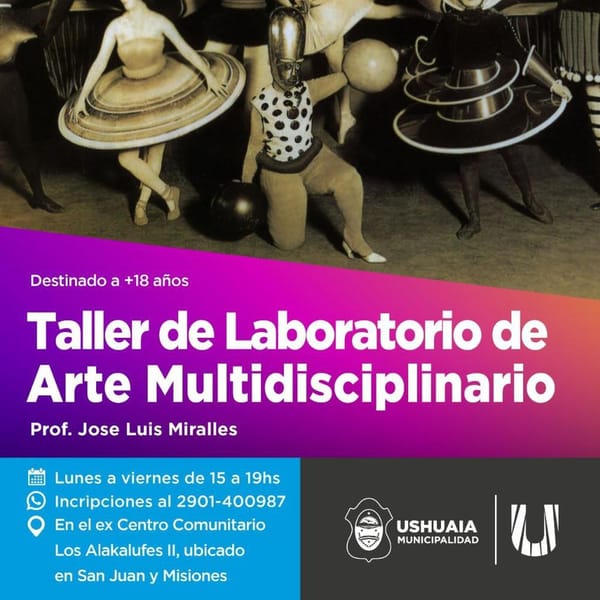 TALLER DE ARTE MULTIDISCIPLINARIO EN USHUAIA: INSCRIPCIONES ABIERTAS