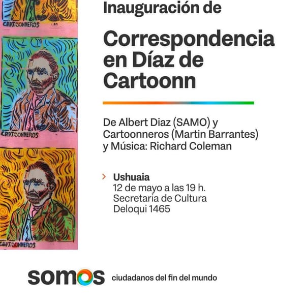 CULTURA TDF: INAUGURACIÓN DE "CORRESPONDENCIA EN DIAZ DE CARTOON" EN USHUAIA