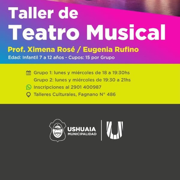 INSCRIPCIONES ABIERTAS PARA TALLER DE TEATRO MUSICAL EN USHUAIA