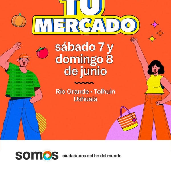 TU MERCADO: CUARTA EDICIÓN EN JUNIO EN TIERRA DEL FUEGO