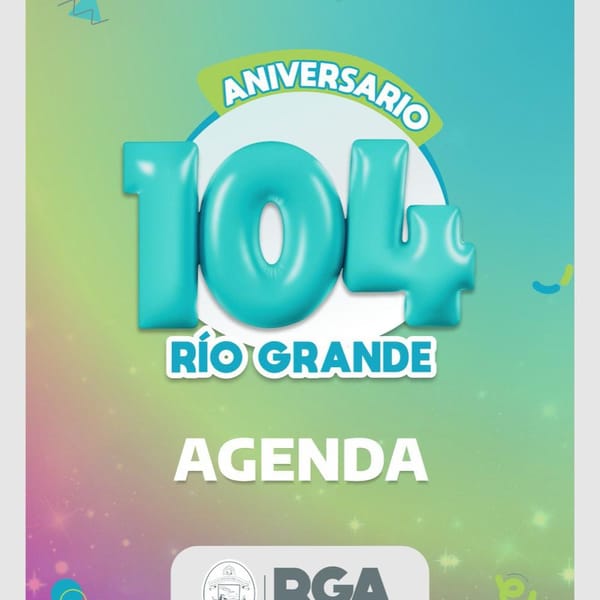 ¡RÍO GRANDE ESTÁ DE FIESTA! CELEBREMOS JUNTOS ESTOS 104 AÑOS
