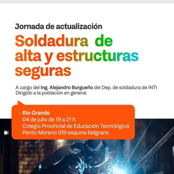 EL MINISTERIO DE TRABAJO Y EMPLEO JUNTO AL INTI REALIZARÁN UNA JORNADA DE ACTUALIZACIÓN EN SOLDADURA