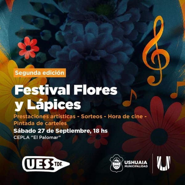 Ushuaia impulsa la segunda edición del Festival Flores y Lápices