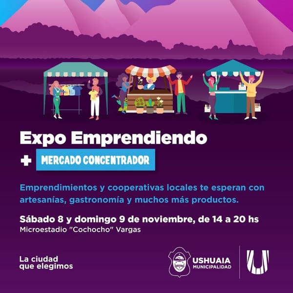 Ushuaia celebra la Expo Emprendiendo + Mercado Concentrador