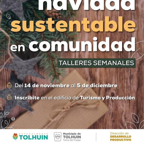 Celebrá una Navidad Sustentable en Tolhuin con talleres creativos y comunidad